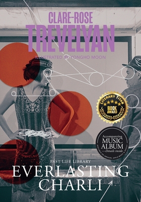 Everlasting Charli: Illustrated - Trevelyan, Clare-Rose