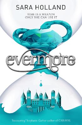 Everless: Evermore: Book 2 - Holland, Sara