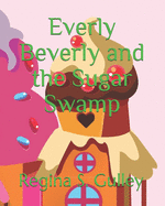 Everly Beverly and the Sugar Swamp