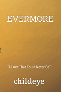 Evermore: "A Love That Could Never Be"