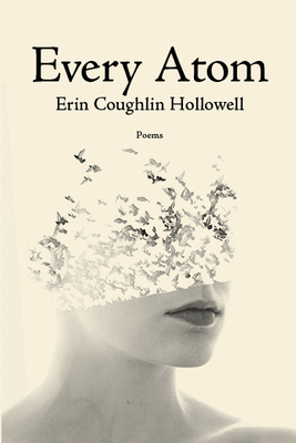 Every Atom - Hollowell, Erin Coughlin