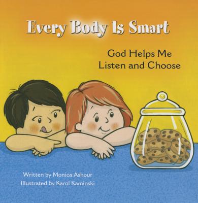 Every Body Is Smart: God Helps Me Choose - Ashour, Monica