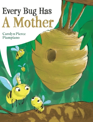 Every Bug Has A Mother - Pierce Piampiano, Carolyn