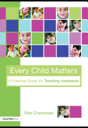 Every Child Matters: A Practical Guide for Teaching Assistants