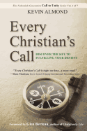 Every Christian's Call: Discover the Key to Fulfilling Your Destiny
