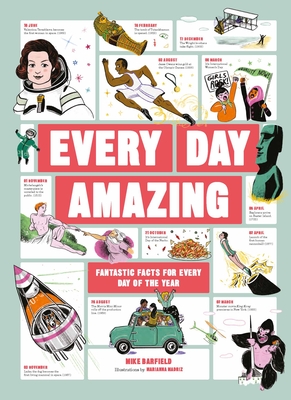 Every Day Amazing: Fantastic Facts for Every Day of the Year - Barfield, Mike