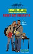 EVERY DAY AN EASY A Study Skills (High School Edition) SMARTGRADES BRAIN POWER REVOLUTION: SMARTGRADES BRAIN POWER REVOLUTION Teacher Approved! Student Tested! Parent Favorite! 5 Star Reviews!