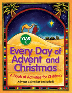 Every Day of Advent and Christmas, Year C: A Book of Activities for Children