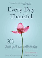 Every Day Thankful: 365 Blessings, Graces and Gratitudes (Alcoholics Anonymous, Daily Reflections, Christian Devotional, Gratitude, Blessings, Acts of Kindness)
