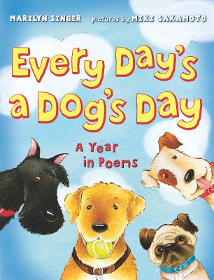 Every Day's a Dog's Day: A Year in Poems - Singer, Marilyn