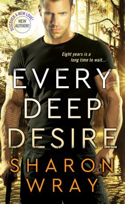 Every Deep Desire - Wray, Sharon, Dr.