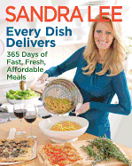 Every Dish Delivers: 365 Days of Fast, Fresh, Affordable Meals
