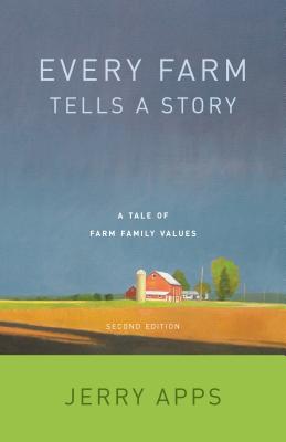 Every Farm Tells a Story: A Tale of Family Values - Apps, Jerry