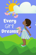 Every Girl Dreams: Notebook/Journal for girls age 7 and up 120 pages Wide Ruled Paper