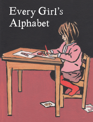 Every Girl's Alphabet - Bingham, Kate, and Holland, Kate (Editor)