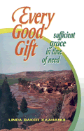 Every Good Gift: Sufficient Grace in Time of Need