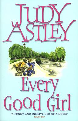 Every Good Girl - Astley, Judy