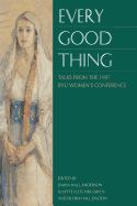 Every Good Thing: Talks from the 1997 Byu Women's Conference - Anderson, Dawn Hall