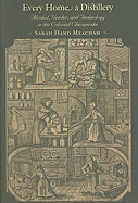 Every Home a Distillery: Alcohol, Gender, and Technology in the Colonial Chesapeake