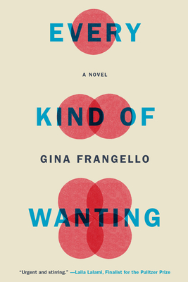 Every Kind of Wanting - Frangello, Gina