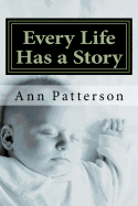 Every Life Has a Story: A Collection of Short Stories