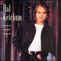 Every Little Word - Hal Ketchum