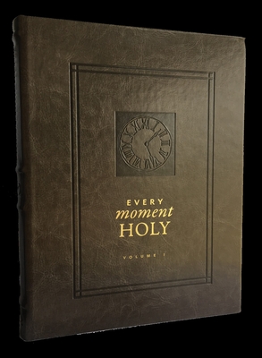Every Moment Holy, Volume 1 (Hardcover) - McKelvey, Douglas Kaine, and Bustard, Ned (Illustrator)