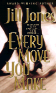 Every Move You Make - Jones, Jill