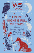 Every Night is Full of Stars: More Meaningful Poems for Life