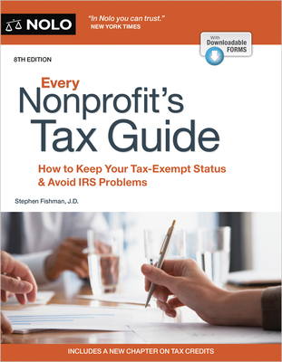 Every Nonprofit's Tax Guide: How to Keep Your Tax-Exempt Status & Avoid IRS Problems - Fishman, Stephen