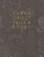 Every Object Tells a Story