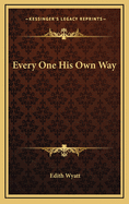 Every One His Own Way