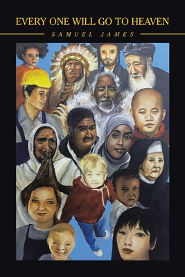 Every One Will Go to Heaven - James, Samuel