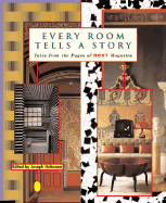 Every Room Tells a Story: Tales from the Pages of Nest Magazine - Stadler, Matthew (Contributions by), and Holtzman, Joseph (Editor), and Alvarez, Julie (Text by)