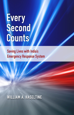 Every Second Counts: Saving Lives with India's Emergency Response System - Haseltine, William A