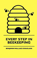 Every Step in Beekeeping - Douglass, Benjamin Wallace