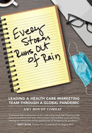 Every Storm Runs Out of Rain: Leading A Health Care Marketing Team Through A Global Pandemic