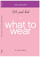 Every Teen Girl's Little Pink Book on What to Wear