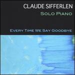 Every Time We Say Goodbye - Claude Sifferlen