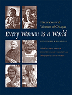 Every Woman Is a World: Interviews with Women of Chiapas - Walker, Gayle