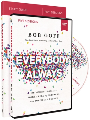 Everybody, Always Study Guide with DVD: Becoming Love in a World Full of Setbacks and Difficult People - Goff, Bob
