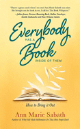 Everybody Has a Book Inside of Them: How to Bring It Out