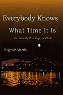 Everybody Knows What Time It Is: But No One Can Stop the Clock