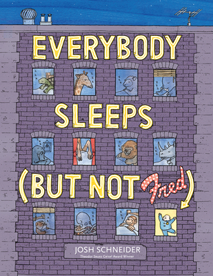 Everybody Sleeps (But Not Fred) - Schneider, Josh