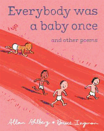 Everybody Was a Baby Once: and Other Poems