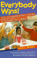 Everybody Wins!: Non-Competitive Party Games & Activities for Children