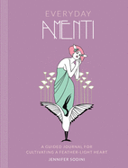 Everyday Amenti: A Guided Journal for Cultivating a Feather-Light Heart
