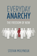 Everyday Anarchy: The Freedom of Now