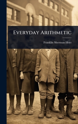 Everyday Arithmetic - Hoyt, Franklin Sherman