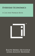 Everyday Economics: A Case and Problem Book